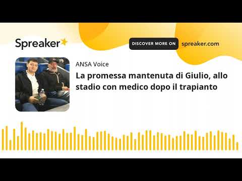 La promessa mantenuta di Giulio, allo stadio con medico dopo il trapianto