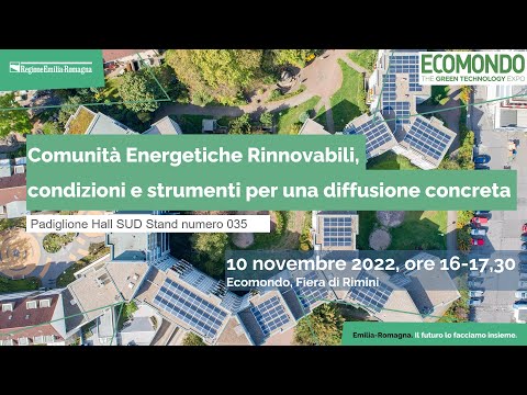 ECOMONDO 2022: Comunità Energetiche Rinnovabili, condizioni e strumenti per una diffusione concreta