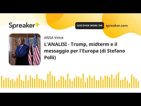 L’ANALISI – Trump, midterm e il messaggio per l’Europa (di Stefano Polli)