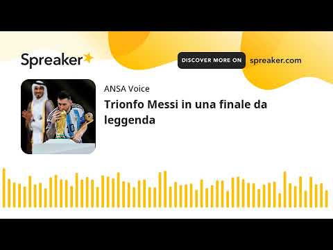 Trionfo Messi in una finale da leggenda