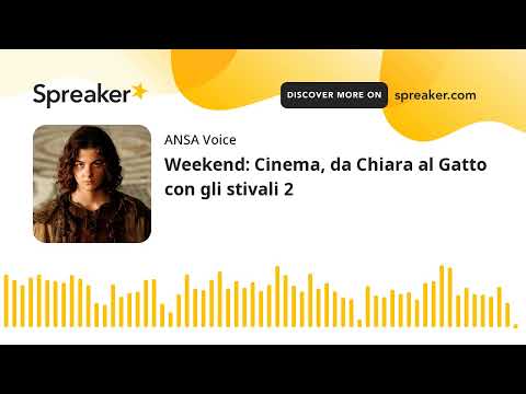 Weekend: Cinema, da Chiara al Gatto con gli stivali 2