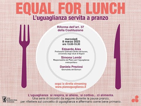 Equal for lunch 01_Riforma Art. 37 Costituzione