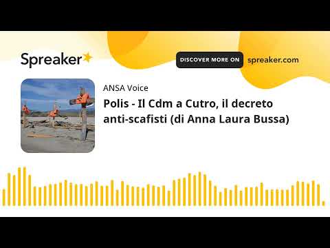 Polis – Il Cdm a Cutro, il decreto anti-scafisti (di Anna Laura Bussa)