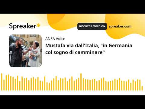 Mustafa via dall’Italia, “in Germania col sogno di camminare”