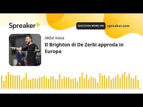 Il Brighton di De Zerbi approda in Europa