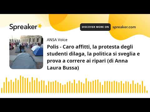 Polis – Caro affitti, la protesta degli studenti dilaga, la politica si sveglia e prova a correre ai