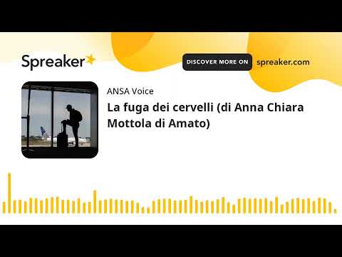 La fuga dei cervelli (di Anna Chiara Mottola di Amato)