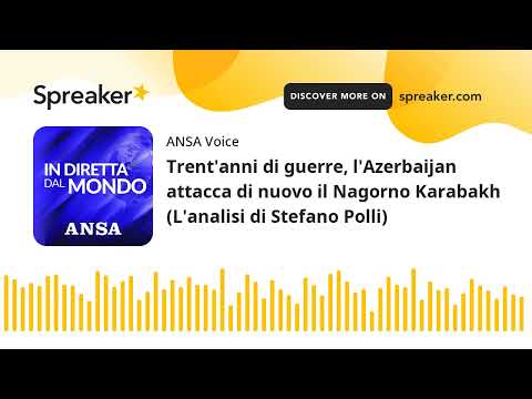 Trent’anni di guerre, l’Azerbaijan attacca di nuovo il Nagorno Karabakh (L’analisi di Stefano Polli)