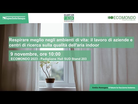 ECOMONDO 2023 – Respirare meglio negli ambienti di vita: il lavoro sulla qualità dell’aria indoor