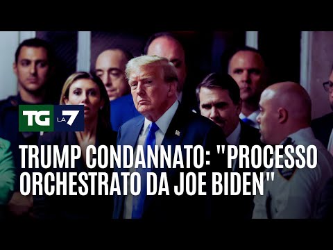 Trump condannato: “Processo orchestrato da Joe Biden”