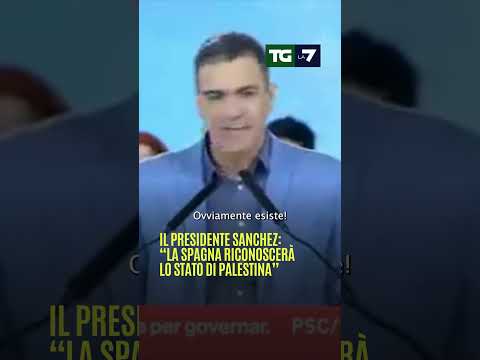 Il Presidente #Sanchez: “la Spagna riconoscerà lo Stato di Palestina”