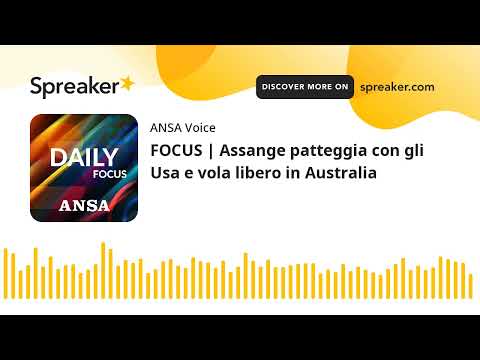 FOCUS | Assange patteggia con gli Usa e vola libero in Australia