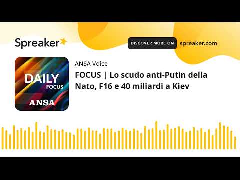 FOCUS | Lo scudo anti-Putin della Nato, F16 e 40 miliardi a Kiev