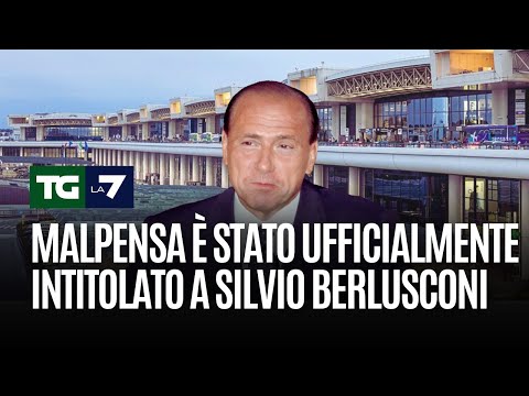 Malpensa è stato ufficialmente intitolato a Silvio Berlusconi