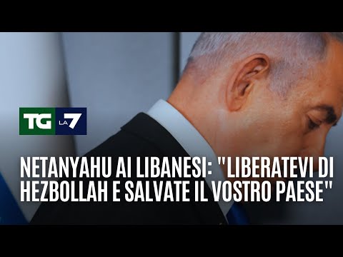 Netanyahu ai libanesi: “Liberatevi di Hezbollah e salverete il vostro Paese”