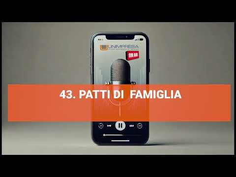 Patti di famiglia – Podcast Unimpresa – p.43 – 30/10/2024