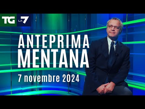 L’anteprima di Mentana del Tg La7 del 7 novembre 2024