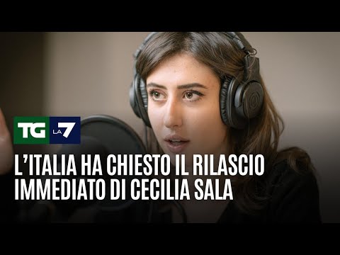 L’Italia ha chiesto il rilascio immediato di Cecilia Sala